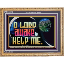 O LORD AWAKE TO HELP ME  Christian Quote Wooden Frame  GWMS12718  "34x28"