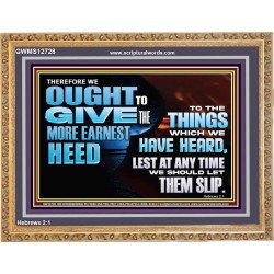 GIVE THE MORE EARNEST HEED  Contemporary Christian Wall Art Wooden Frame  GWMS12728  "34x28"