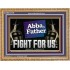 ABBA FATHER FIGHT FOR US  Scripture Art Work  GWMS12729  "34x28"