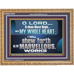 SHEW FORTH ALL THY MARVELLOUS WORKS  Bible Verse Wooden Frame  GWMS12948  
