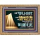 HE THAT FOLLOWETH ME SHALL NOT WALK IN DARKNESS  Modern Christian Wall Décor  GWMS12956  