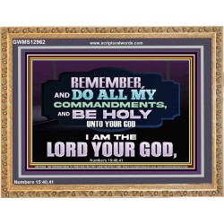 DO ALL MY COMMANDMENTS AND BE HOLY   Bible Verses to Encourage  Wooden Frame  GWMS12962  "34x28"