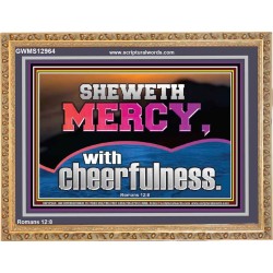 SHEW MERCY WITH CHEERFULNESS  Bible Scriptures on Forgiveness Wooden Frame  GWMS12964  
