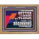 BETTER IS THE END OF A THING THAN THE BEGINNING THEREOF  Contemporary Christian Wall Art Wooden Frame  GWMS12971  