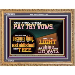 PAY THOU VOWS DECREE A THING AND IT SHALL BE ESTABLISHED UNTO THEE  Bible Verses Wooden Frame  GWMS12978  "34x28"