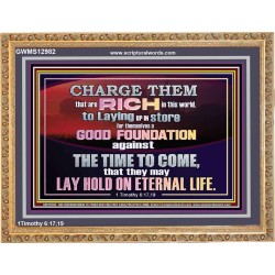 GOOD FOUNDATION AGAINST THE TIME TO COME  Scriptural Wooden Frame Glass Wooden Frame  GWMS12982  "34x28"