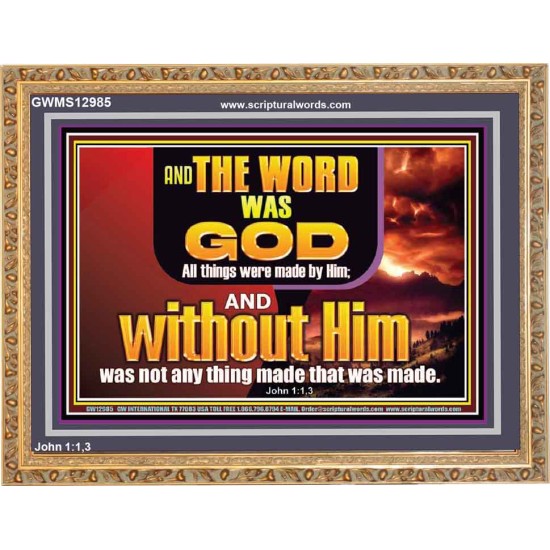 THE WORD OF GOD ALL THINGS WERE MADE BY HIM   Unique Scriptural Picture  GWMS12985  