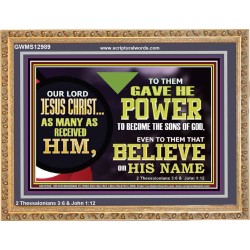 POWER TO BECOME THE SONS OF GOD  Eternal Power Picture  GWMS12989  "34x28"