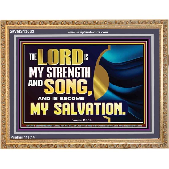 THE LORD IS MY STRENGTH AND SONG AND MY SALVATION  Righteous Living Christian Wooden Frame  GWMS13033  
