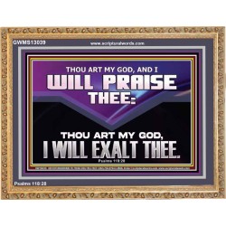 THOU ART MY GOD I WILL EXALT THEE  Unique Scriptural Wooden Frame  GWMS13039  "34x28"