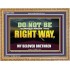DO NOT BE TURNED FROM THE RIGHT WAY  Eternal Power Wooden Frame  GWMS13053  "34x28"