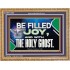 BE FILLED WITH JOY AND WITH THE HOLY GHOST  Ultimate Power Wooden Frame  GWMS13060  "34x28"