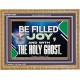 BE FILLED WITH JOY AND WITH THE HOLY GHOST  Ultimate Power Wooden Frame  GWMS13060  