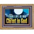 LET YOUR LIFE IS HID WITH CHRIST IN GOD  Church Office Wooden Frame  GWMS13072  "34x28"