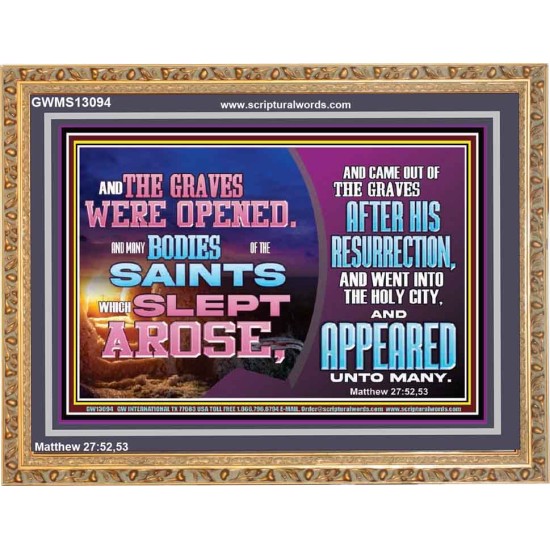 AND THE GRAVES WERE OPENED AND MANY BODIES OF THE SAINTS WHICH SLEPT AROSE  Bible Verses Wall Art Wooden Frame  GWMS13094  