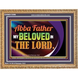 ABBA FATHER MY BELOVED IN THE LORD  Religious Art  Glass Wooden Frame  GWMS13096  