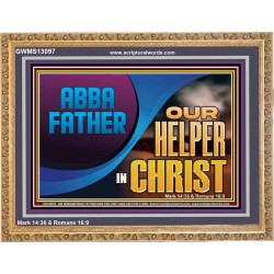 ABBA FATHER OUR HELPER IN CHRIST  Religious Wall Art   GWMS13097  