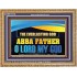 EVERLASTING GOD ABBA FATHER O LORD MY GOD  Scripture Art Work Wooden Frame  GWMS13106  "34x28"