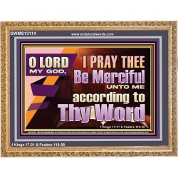 LORD MY GOD, I PRAY THEE BE MERCIFUL UNTO ME ACCORDING TO THY WORD  Bible Verses Wall Art  GWMS13114  "34x28"