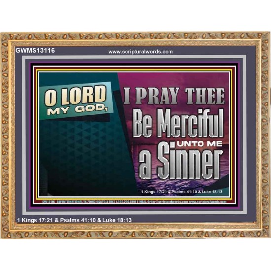 O LORD MY GOD BE MERCIFUL UNTO ME A SINNER  Religious Wall Art Wooden Frame  GWMS13116  