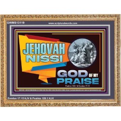JEHOVAH NISSI GOD OF MY PRAISE  Christian Wall Décor  GWMS13119  "34x28"