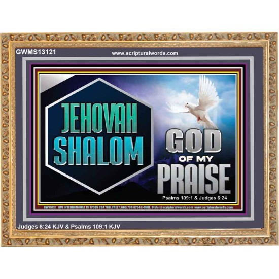 JEHOVAH SHALOM GOD OF MY PRAISE  Christian Wall Art  GWMS13121  