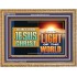 OUR LORD JESUS CHRIST THE LIGHT OF THE WORLD  Bible Verse Wall Art Wooden Frame  GWMS13122  "34x28"