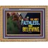 BE NOT FAITHLESS BUT BELIEVING  Ultimate Inspirational Wall Art Wooden Frame  GWMS9539  "34x28"
