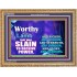 WORTHY WORTHY WORTHY IS THE LAMB UPON THE THRONE  Church Wooden Frame  GWMS9554  "34x28"