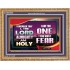 THE ONE YOU MUST FEAR IS LORD ALMIGHTY  Unique Power Bible Wooden Frame  GWMS9566  "34x28"