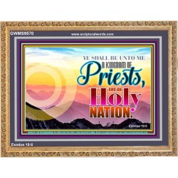 BE UNTO ME A KINGDOM OF PRIEST  Church Wooden Frame  GWMS9570  "34x28"