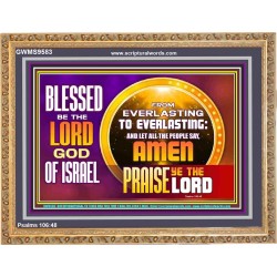 FROM EVERLASTING TO EVERLASTING  Unique Scriptural Wooden Frame  GWMS9583  "34x28"