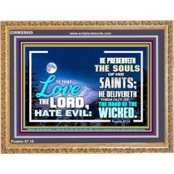 LOVE THE LORD HATE EVIL  Ultimate Power Wooden Frame  GWMS9585  "34x28"