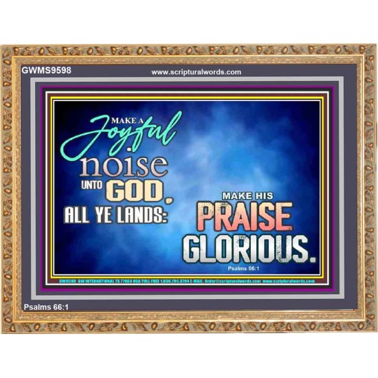 MAKE A JOYFUL NOISE UNTO TO OUR GOD JEHOVAH  Wall Art Wooden Frame  GWMS9598  