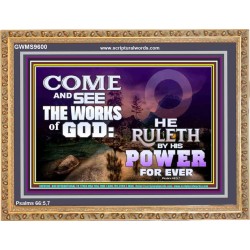 COME AND SEE THE WORKS OF GOD  Scriptural Prints  GWMS9600  "34x28"