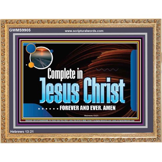 COMPLETE IN JESUS CHRIST FOREVER  Affordable Wall Art Prints  GWMS9905  