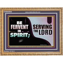 FERVENT IN SPIRIT SERVING THE LORD  Custom Art and Wall Décor  GWMS9908  "34x28"