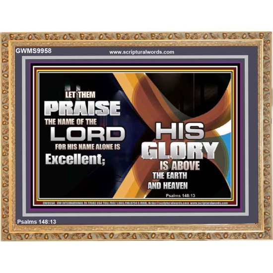 HIS NAME ALONE IS EXCELLENT  Christian Quote Wooden Frame  GWMS9958  