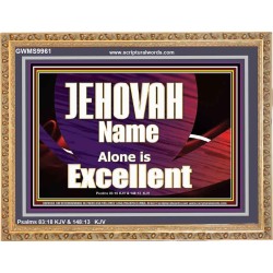 JEHOVAH NAME ALONE IS EXCELLENT  Christian Paintings  GWMS9961  "34x28"