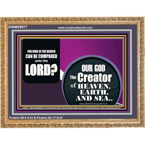 WHO IN THE HEAVEN CAN BE COMPARED TO OUR GOD  Scriptural Décor  GWMS9977  