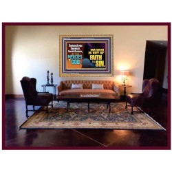 WHATSOEVER IS NOT OF FAITH IS SIN  Contemporary Christian Paintings Wooden Frame  GWMS10793  "34x28"