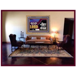 GIVE UNTO THE LORD GLORY DUE UNTO HIS NAME  Ultimate Inspirational Wall Art Wooden Frame  GWMS11752  "34x28"