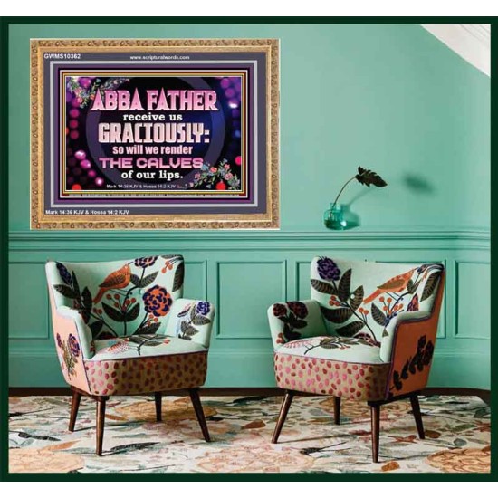 ABBA FATHER RECEIVE US GRACIOUSLY  Ultimate Inspirational Wall Art Wooden Frame  GWMS10362  