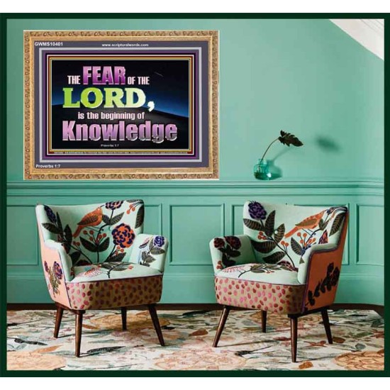 FEAR OF THE LORD THE BEGINNING OF KNOWLEDGE  Ultimate Power Wooden Frame  GWMS10401  
