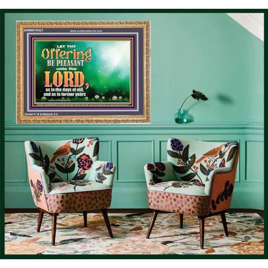 LET THY OFFERING BE PLEASANT UNTO THE LORD  Eternal Power Wooden Frame  GWMS10421  