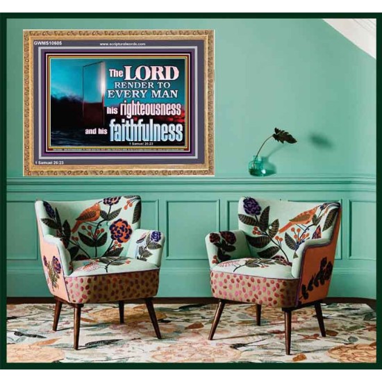 THE LORD RENDER TO EVERY MAN HIS RIGHTEOUSNESS AND FAITHFULNESS  Custom Contemporary Christian Wall Art  GWMS10605  