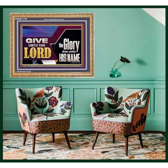 GIVE UNTO THE LORD GLORY DUE UNTO HIS NAME  Ultimate Inspirational Wall Art Wooden Frame  GWMS11752  