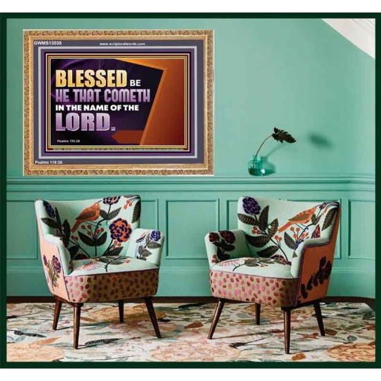 BLESSED BE HE THAT COMETH IN THE NAME OF THE LORD  Ultimate Inspirational Wall Art Wooden Frame  GWMS13038  