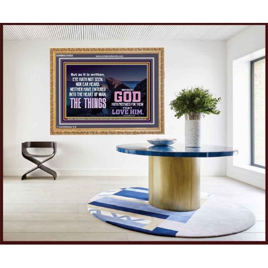 WHAT THE LORD GOD HAS PREPARE FOR THOSE WHO LOVE HIM  Scripture Wooden Frame Signs  GWMS10453  