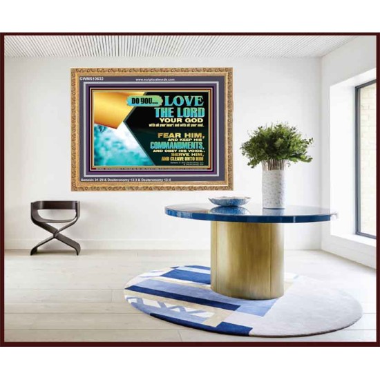 DO YOU LOVE THE LORD WITH ALL YOUR HEART AND SOUL. FEAR HIM  Bible Verse Wall Art  GWMS10632  
